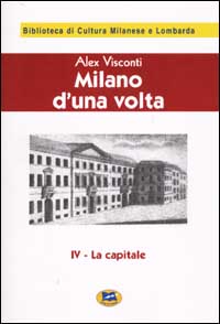 Milano d'una volta. Vol. 4: La capitale [1945]