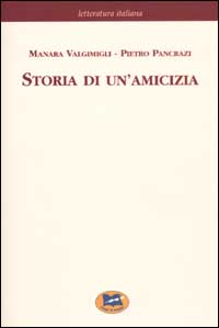 Storia di un'amicizia. Scelta dal carteggio inedito [1968]