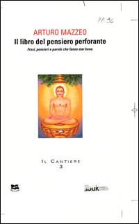 Il libro del pensiero perforante. Frasi, pensieri e parole che fanno star bene