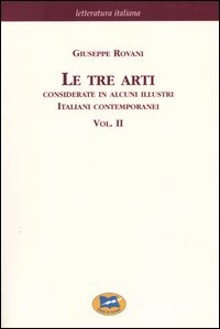 Le tre arti. Considerate in alcuni illustri italiani contemporanei [1874]. Vol. 2