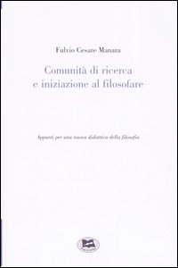 Comunità di ricerca e iniziazione al filosofare. Appunti per una nuova didattica della filosofia