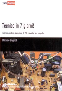 Tecnico in 7 giorni! Funzionamento e riparazione di TVC e monitor per computer