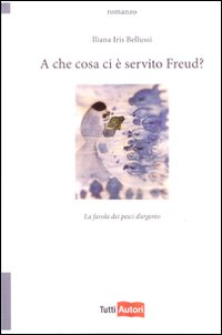 A che cosa ci è servito Freud? La favola dei pesci d'argento