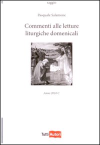 Commenti alle letture liturgiche domenicali. Anno 2010 C