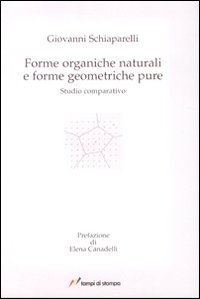 Forme organiche naturali e forme geometriche pure. Studio coparativo