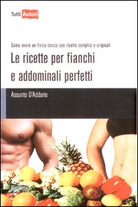 Le ricette per fianchi e addominali perfetti