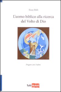 L'uomo biblico alla ricerca del volto di Dio