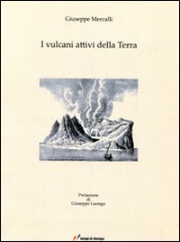 I vulcani attivi della terra (rist. anastatica 1907)