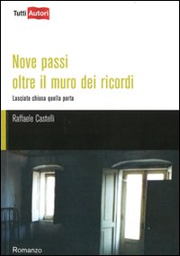 Nove passi oltre il muro dei ricordi