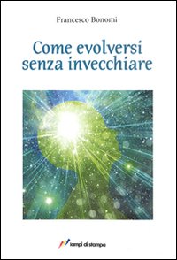 Come evolversi senza invecchiare