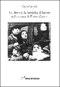 Le donne, la famiglia, il lavoro nel cinema di Pietro Germi