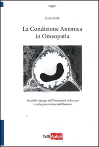 La condizione anemica in omeopatia. Possibile impiego dell'omeopatia nella cura e nella prevenzione dell'anemia