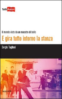 E gira tutto intorno la stanza. Il mondo visto da un maestro di ballo