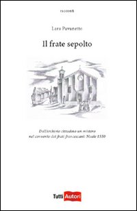 Il frate sepolto. Dall'archivio cittadino un mistero