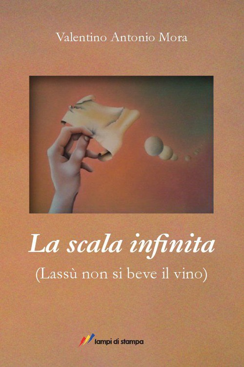 La scala infinita. (Lassù non si beve il vino)