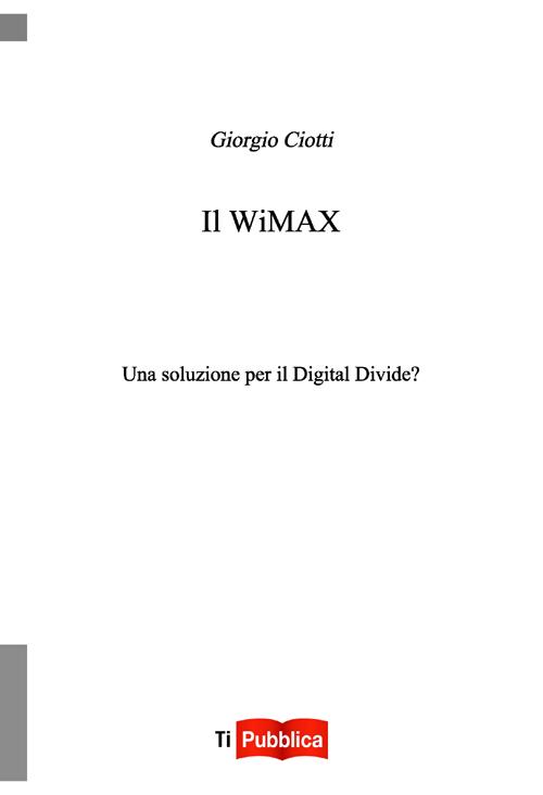 Il Wimax. Una soluzione per il digital divide?