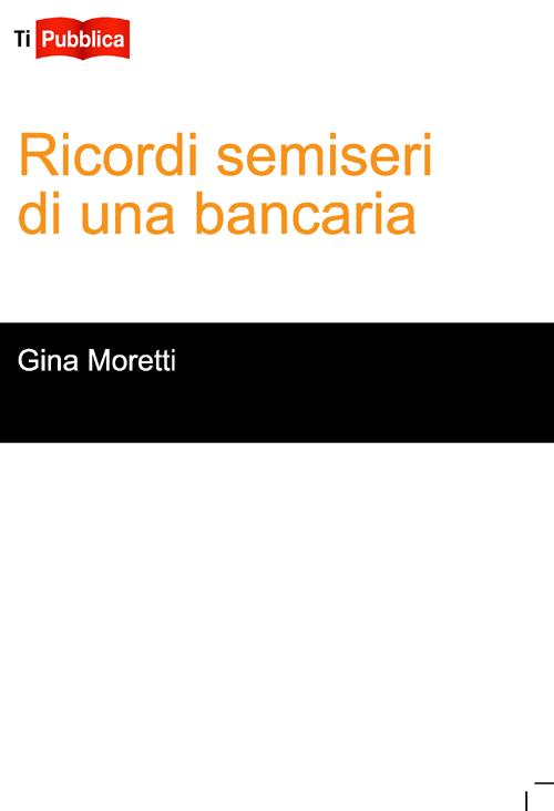 Ricordi semiseri di una bancaria