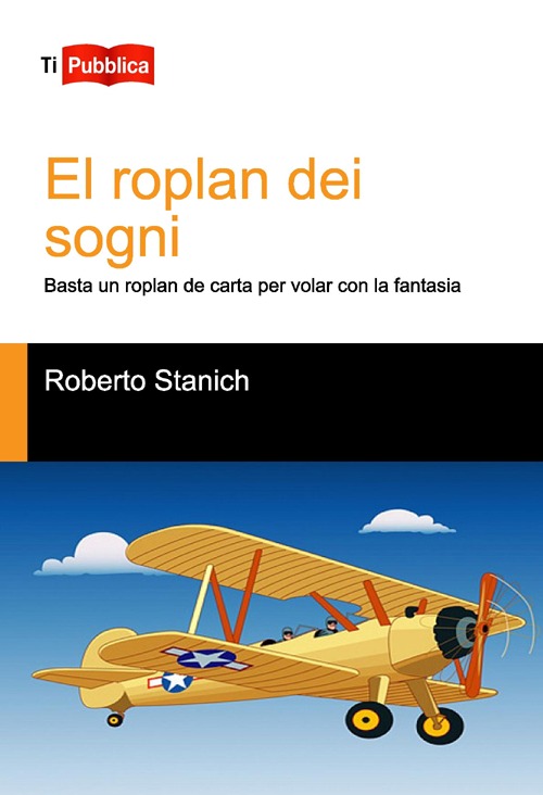 El roplan dei sogni. Basta un roplan de carta per volar con la fantasia