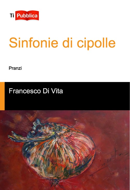 Sinfonie di cipolle. Pranzi