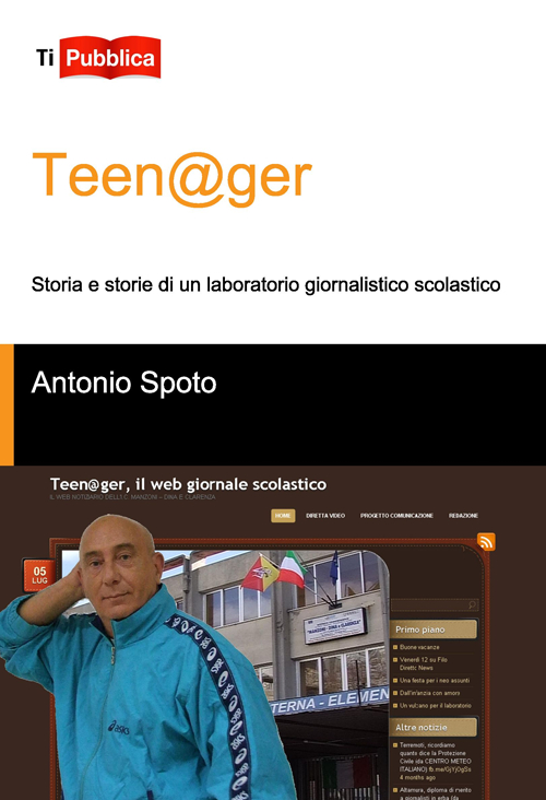 Teen@ger. Storia e storie di un laboratorio giornalistico scolastico