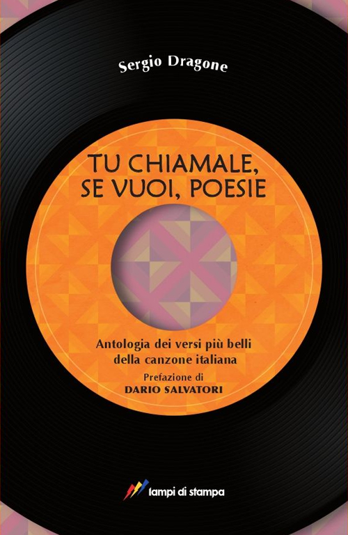 Tu chiamale, se vuoi, poesie. Antologia dei versi più belli della canzone italiana