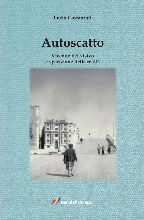 Autoscatto. Vicende del visivo e sparizione della realtà