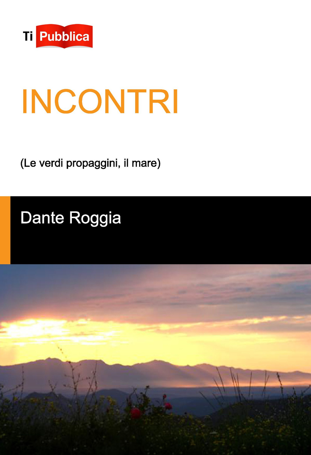 Incontri (Le verdi propaggini, il mare)