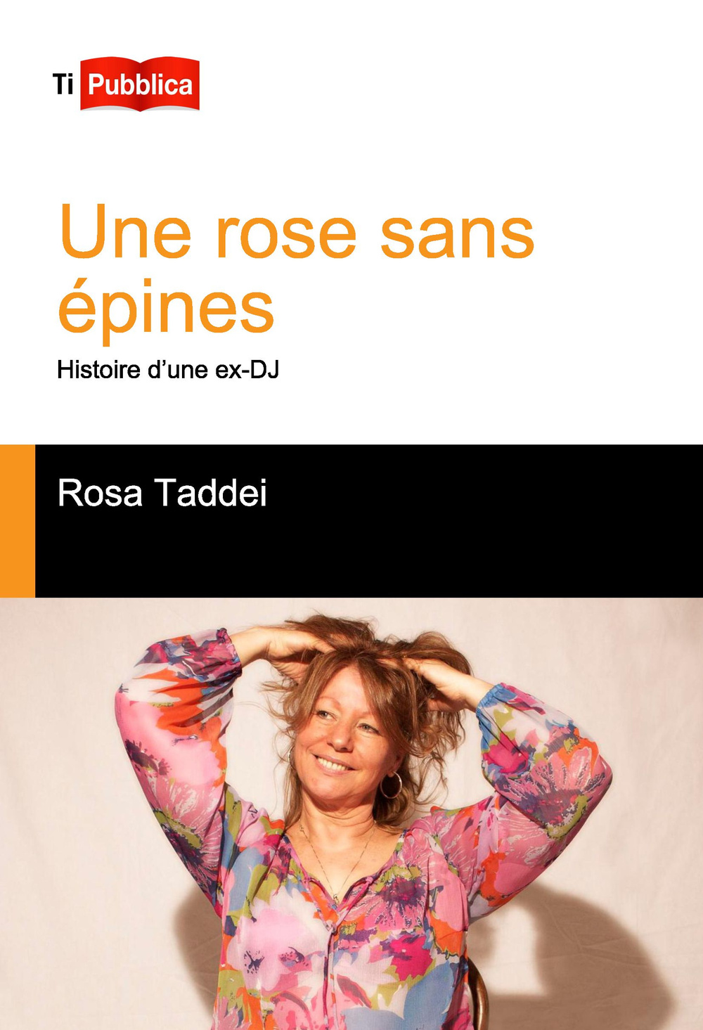 Une rose sans épines. Histoire d'une ex-DJ