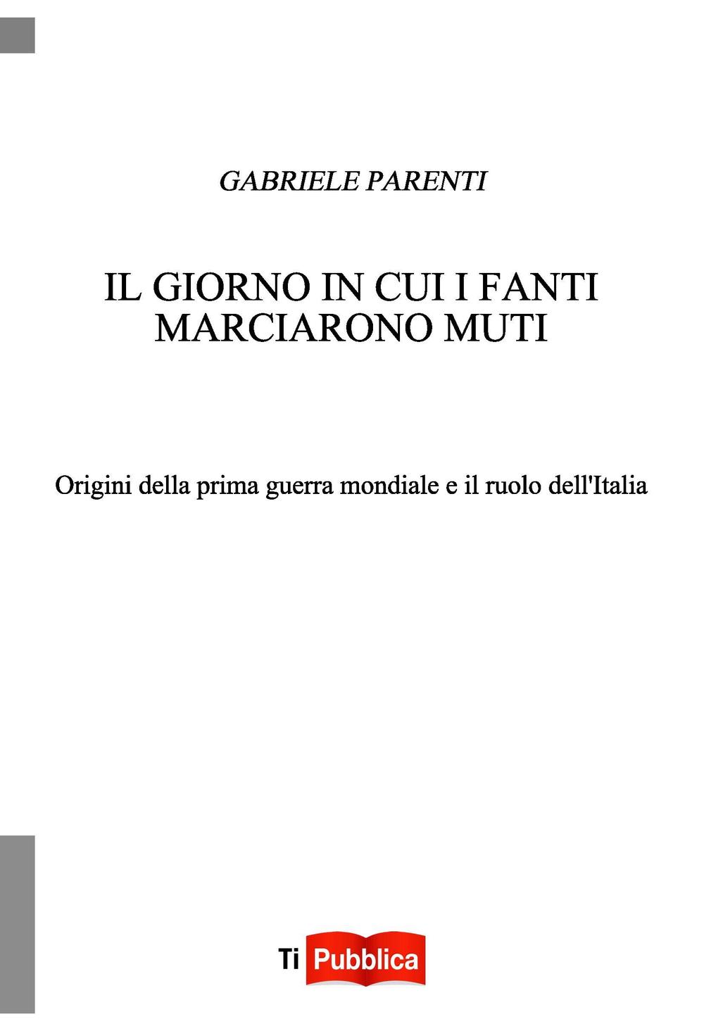 Il giorno in cui i fanti marciarono muti