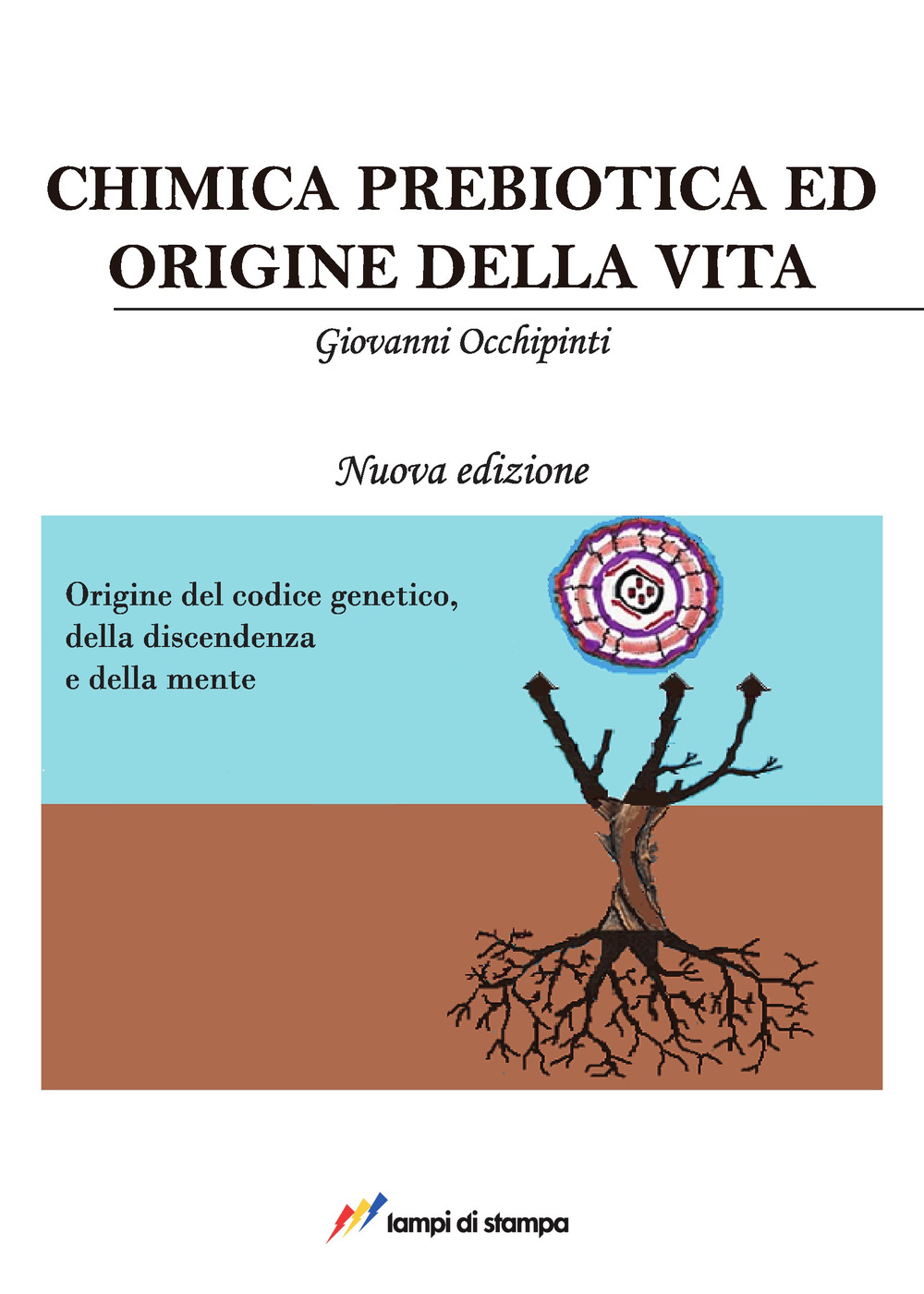 Chimica prebiotica e origine della vita. Nuova ediz.