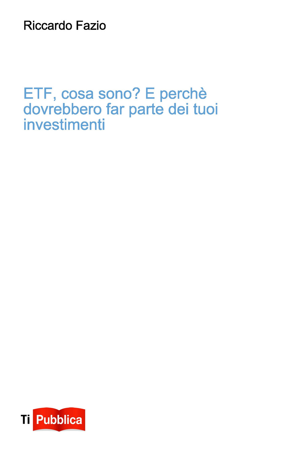 Etf, cosa sono? E perché dovrebbero far parte dei tuoi investimenti