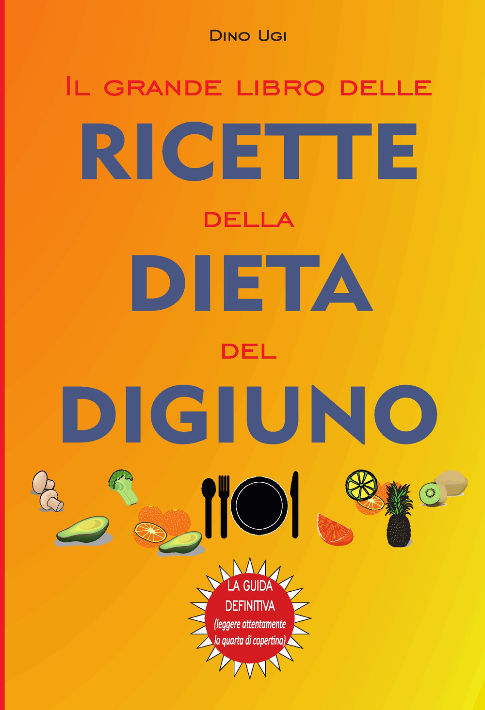 Il grande libro delle ricette della dieta del digiuno