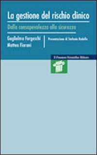 La gestione del rischio clinico. Dalla consapevolezza alla sicurezza