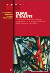 Clima e salute. Come contrastare i rischi immediati e a lungo termine delle ondate di calore