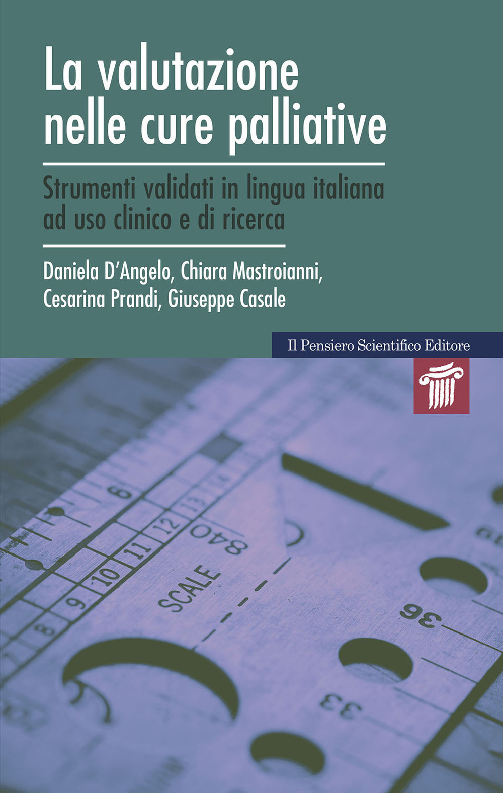 La valutazione nelle cure palliative. Strumenti validati in lingua italiana ad uso clinico e di ricerca