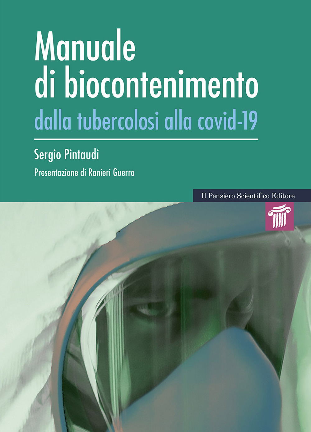 Manuale di biocontenimento. Dalla tubercolosi alla covid-19