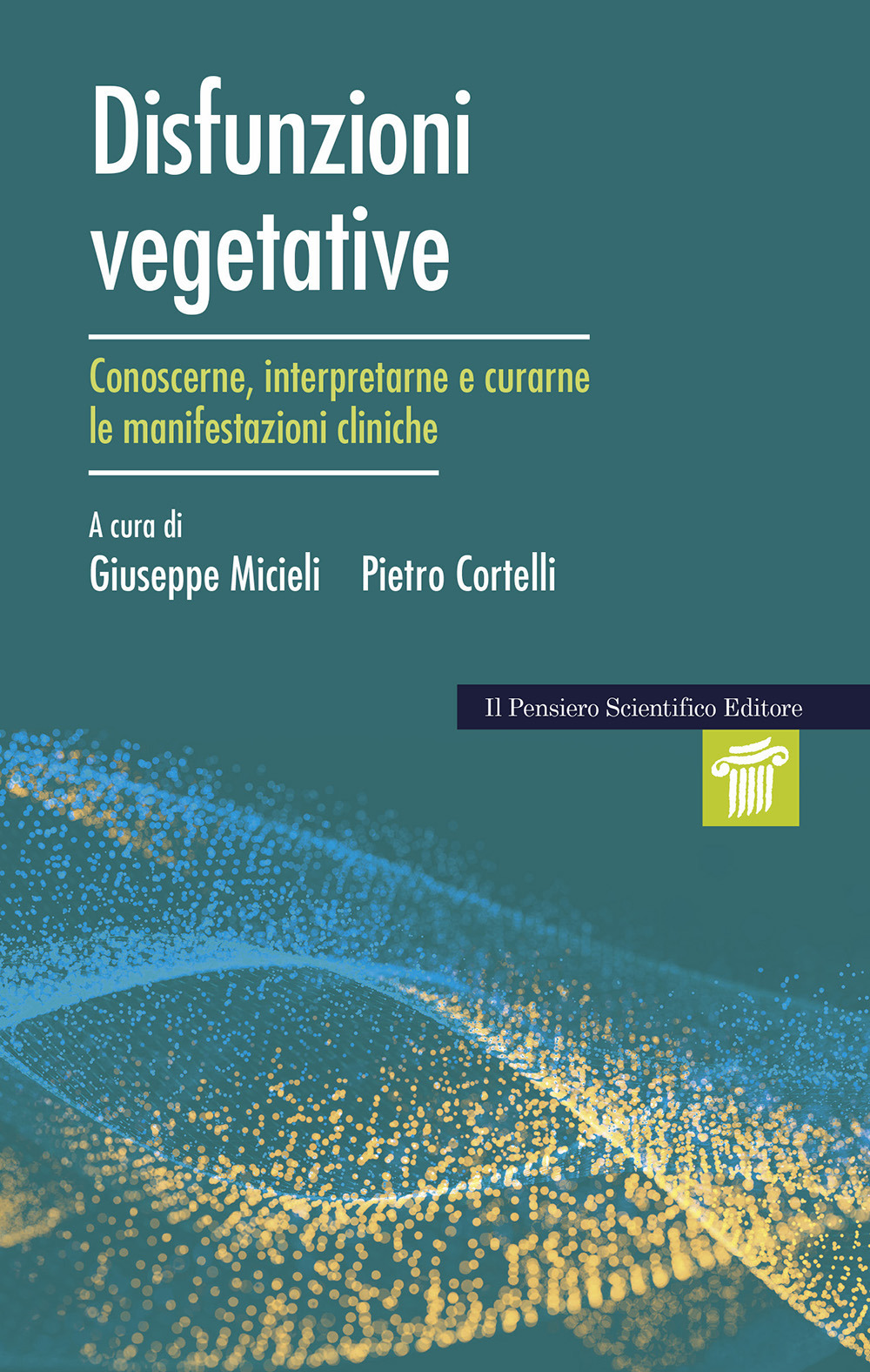 Disfunzioni vegetative. Conoscerne, interpretarne e curarne le manifestazioni cliniche