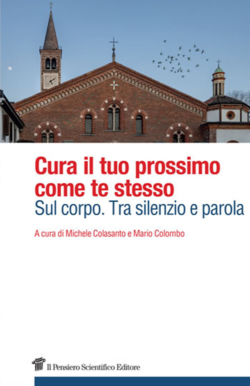 Cura il tuo prossimo come te stesso. Sul corpo. Tra silenzio e parola