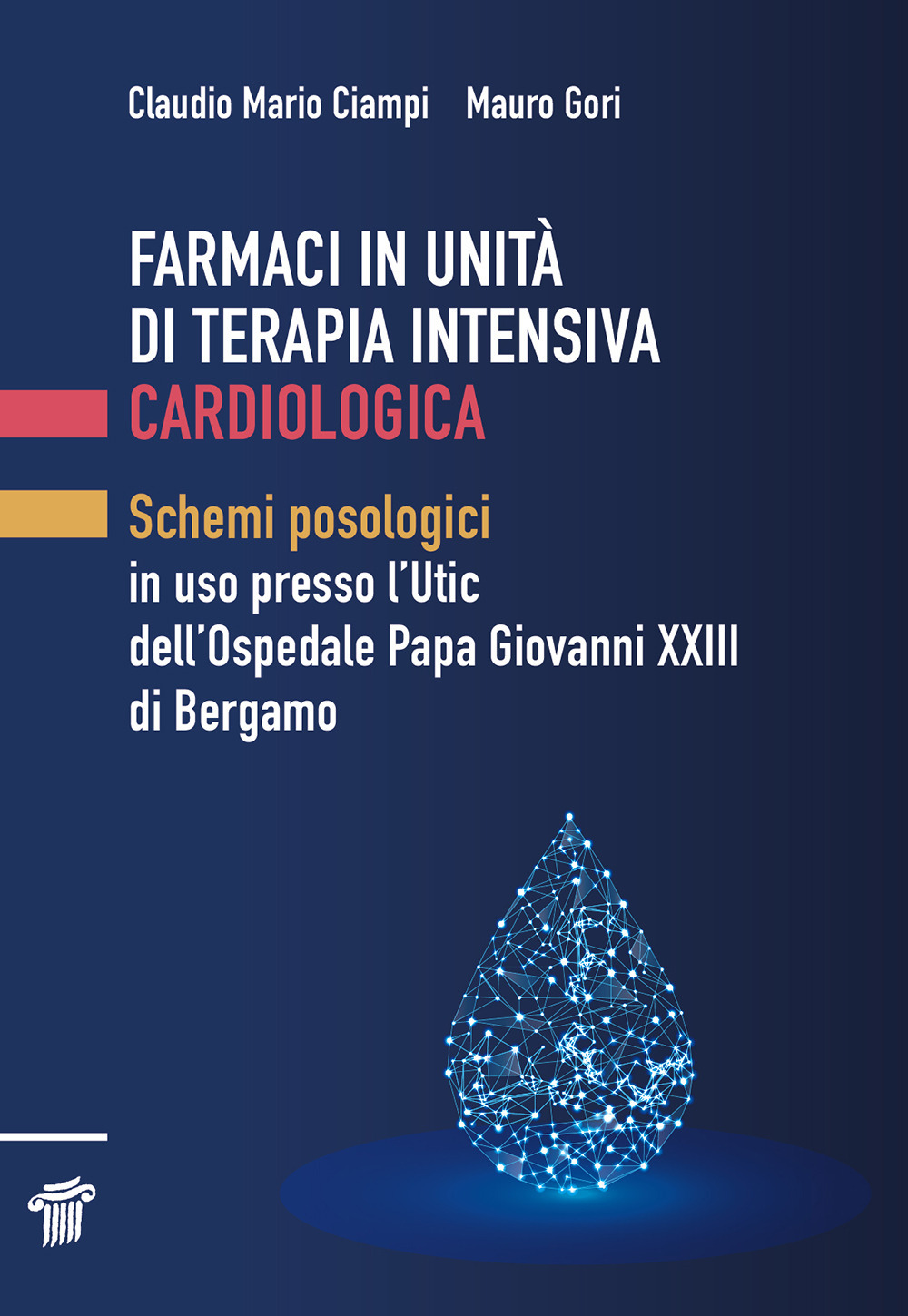 Farmaci in unità di terapia intensiva cardiologica. Schemi posologici in uso presso l'Utic dell'Ospedale Papa Giovanni XXIII di Bergamo