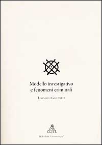 Modello investigativo e fenomeni criminali