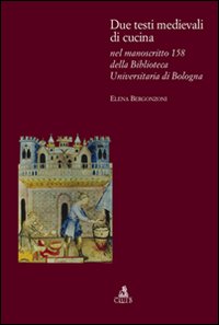 Due testi medievali di cucina nel manoscritto 158 della biblioteca dell'Università di Bologna