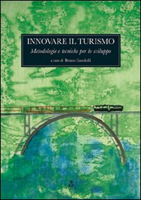 Innovare il turismo. Metodologie e tecniche per lo sviluppo