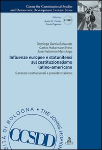 Influenze europee e statunitensi sul costituzionalismo latino-americano. Garanzie costituzionali e presidenzialismo