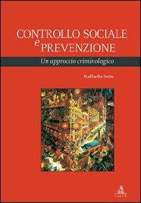 Controllo sociale e prevenzione. Un approccio criminologico