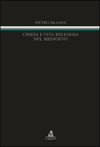 Chiesa e vita religiosa nel Medioevo