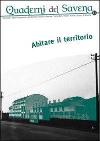 Quaderni del Savena. Strumenti, studi e documenti dell'archivio storico comunale «Carlo Berti Pichat» di San Lazzaro di Savena. Vol. 11