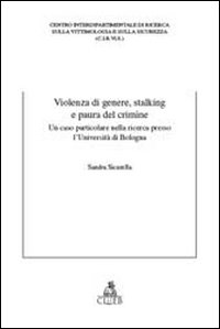 Violenza di genere, stalking e paura del crimine. Un caso particolare nella ricerca presso l'Università di Bologna