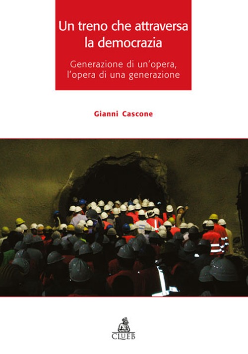 Un treno che attraversa la democrazia. Generazione di un'opera l'opera di una generazione