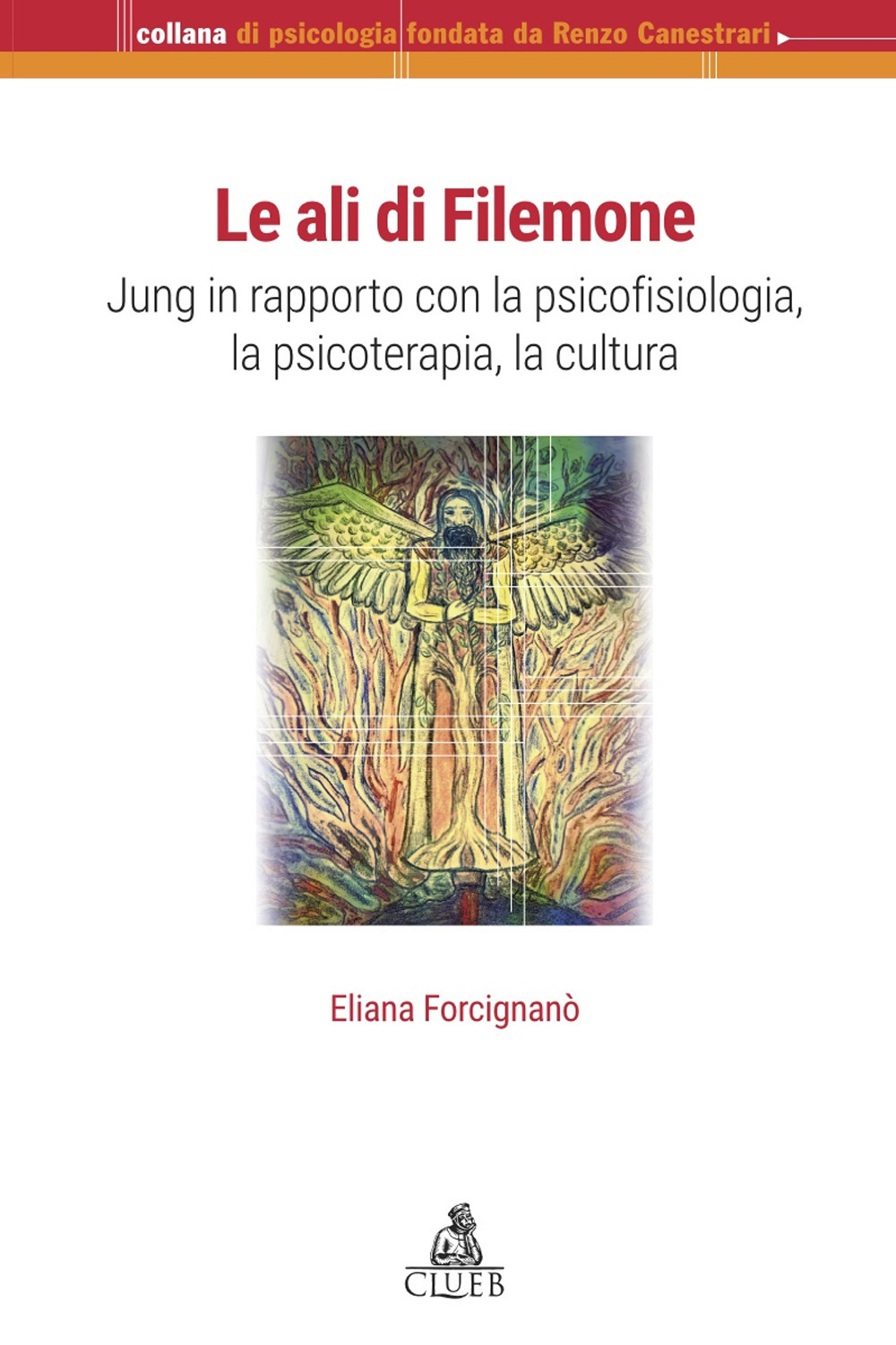 Le ali di Filemone. Jung in rapporto con la psicofisiologia, la psicoterapia, la cultura