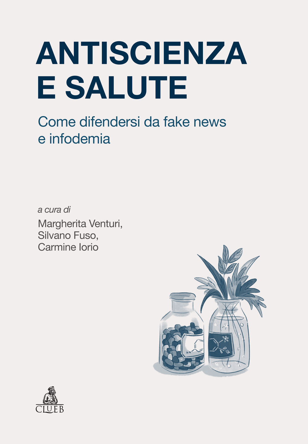 Antiscienza e salute. Come difendersi da fake news e infodemia